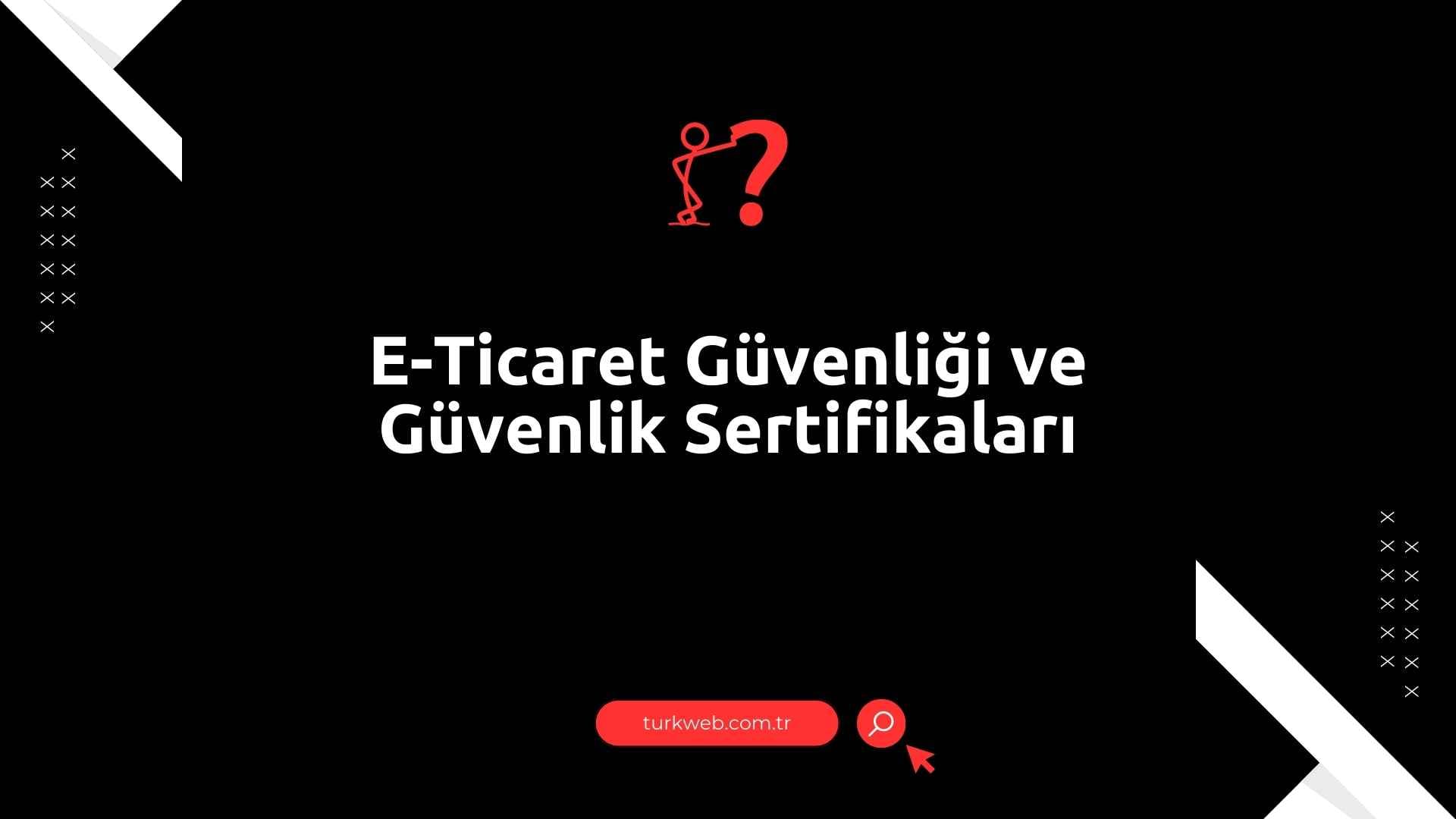e-ticaret-guvenligi-guvenlik-sertifikasi